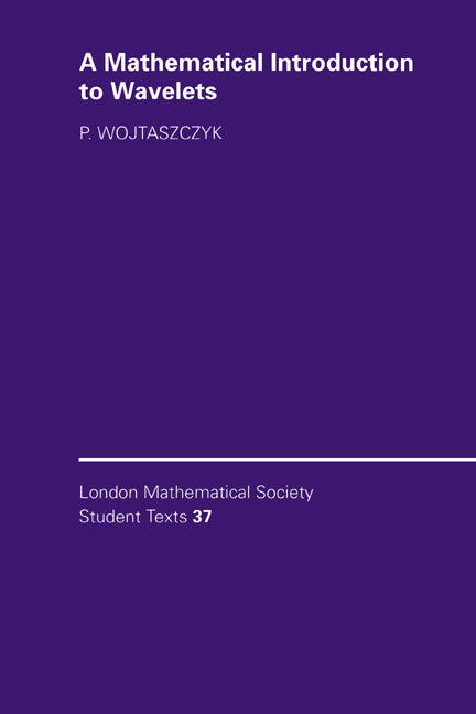 A Mathematical Introduction to Wavelets (Paperback) 9780521578943
