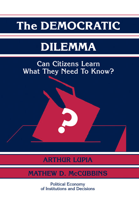 The Democratic Dilemma; Can Citizens Learn What They Need to Know? (Hardback) 9780521584487