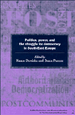 Politics, Power and the Struggle for Democracy in South-East Europe (Paperback) 9780521597333