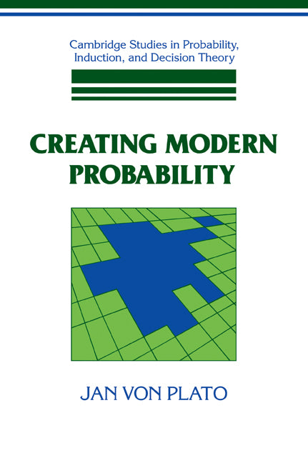 Creating Modern Probability; Its Mathematics, Physics and Philosophy in Historical Perspective (Paperback) 9780521597357