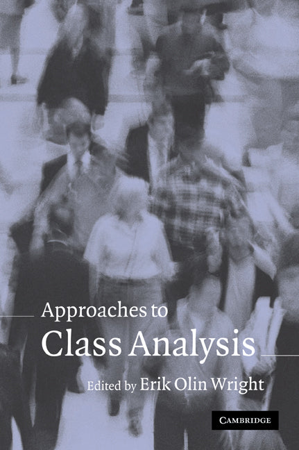 Approaches to Class Analysis (Paperback) 9780521603812