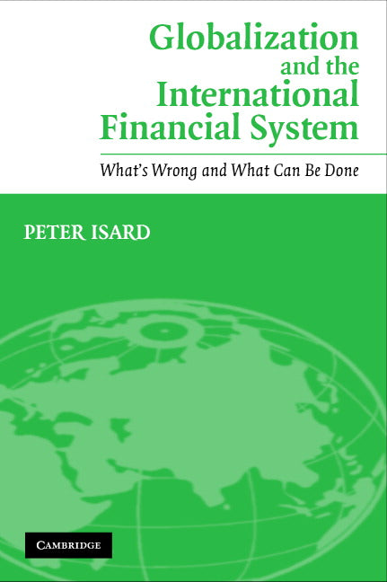 Globalization and the International Financial System; What's Wrong and What Can Be Done (Paperback) 9780521605076
