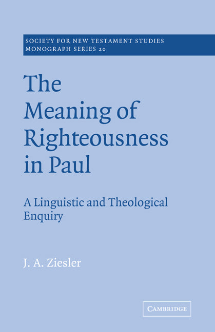 The Meaning of Righteousness in Paul; A Linguistic and Theological Enquiry (Paperback) 9780521615990