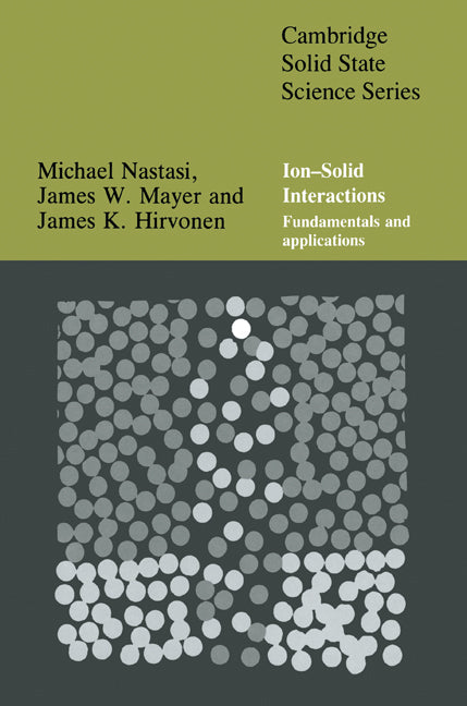 Ion-Solid Interactions; Fundamentals and Applications (Paperback) 9780521616065