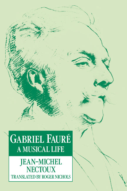 Gabriel Fauré; A Musical Life (Paperback) 9780521616959