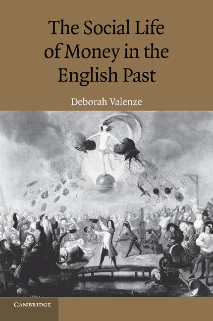 The Social Life of Money in the English Past (Paperback) 9780521617802