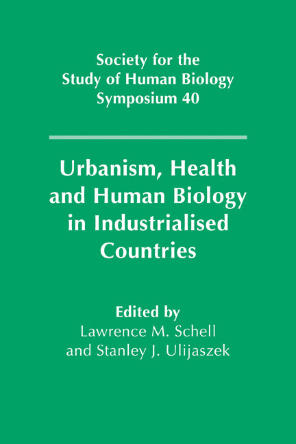 Urbanism, Health and Human Biology in Industrialised Countries (Hardback) 9780521620970