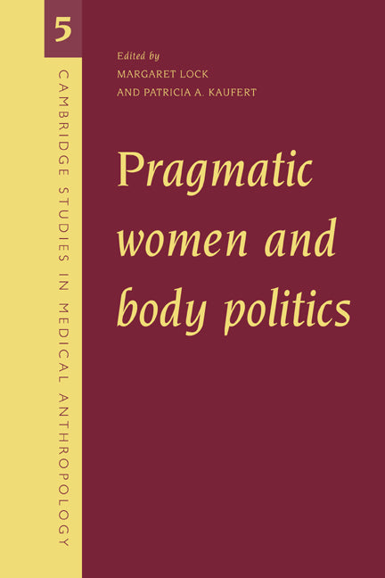 Pragmatic Women and Body Politics (Hardback) 9780521620994