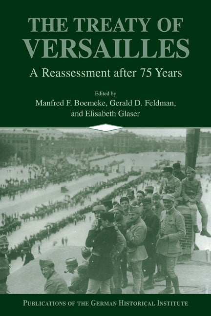The Treaty of Versailles; A Reassessment after 75 Years (Hardback) 9780521621328
