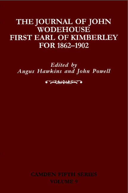 The Journal of John Wodehouse First Earl of Kimberley, 1862–1902 (Hardback) 9780521623285