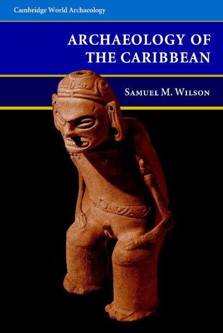 The Archaeology of the Caribbean (Hardback) 9780521623339