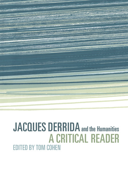 Jacques Derrida and the Humanities; A Critical Reader (Hardback) 9780521623704