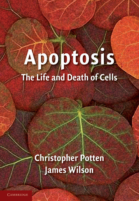 Apoptosis; The Life and Death of Cells (Paperback) 9780521626798