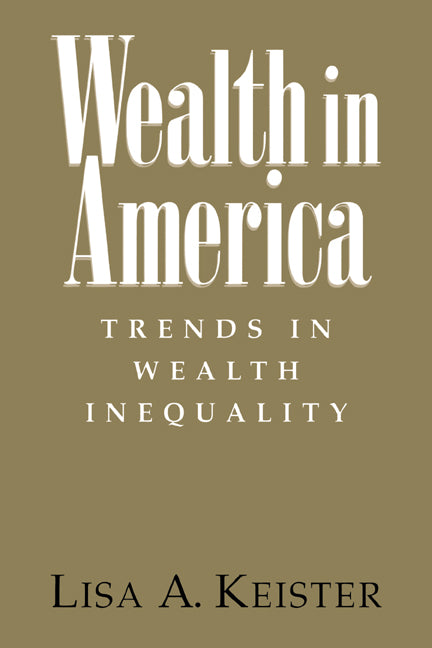 Wealth in America; Trends in Wealth Inequality (Paperback) 9780521627511