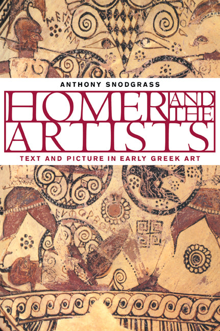 Homer and the Artists; Text and Picture in Early Greek Art (Paperback) 9780521629812
