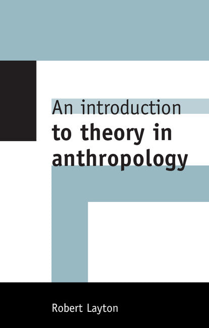An Introduction to Theory in Anthropology (Paperback) 9780521629829