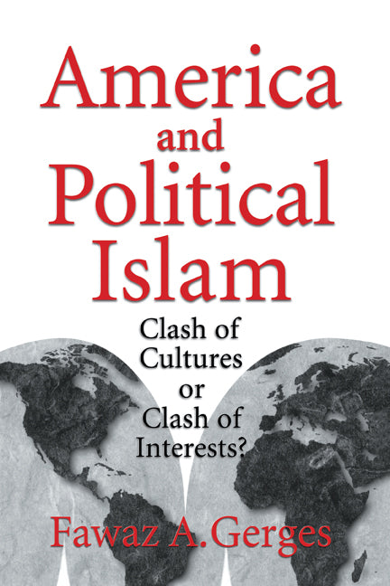 America and Political Islam; Clash of Cultures or Clash of Interests? (Hardback) 9780521630429