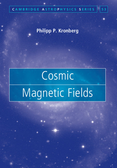Cosmic Magnetic Fields (Hardback) 9780521631631