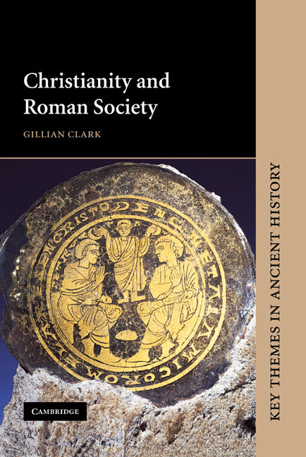 Christianity and Roman Society (Hardback) 9780521633109