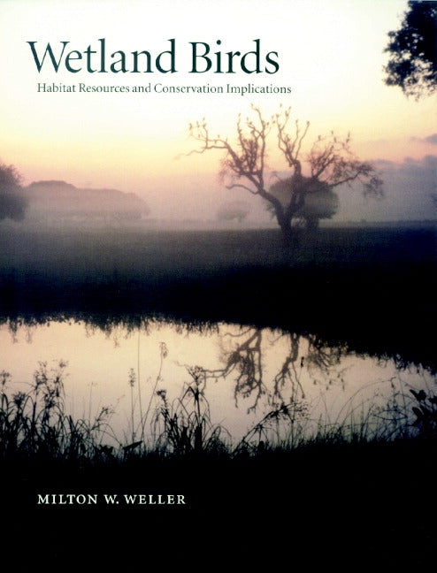 Wetland Birds; Habitat Resources and Conservation Implications (Paperback) 9780521633628