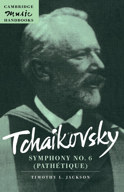 Tchaikovsky: Symphony No. 6 (Pathétique) (Hardback) 9780521641111