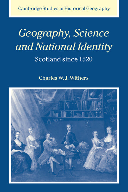 Geography, Science and National Identity; Scotland since 1520 (Hardback) 9780521642026