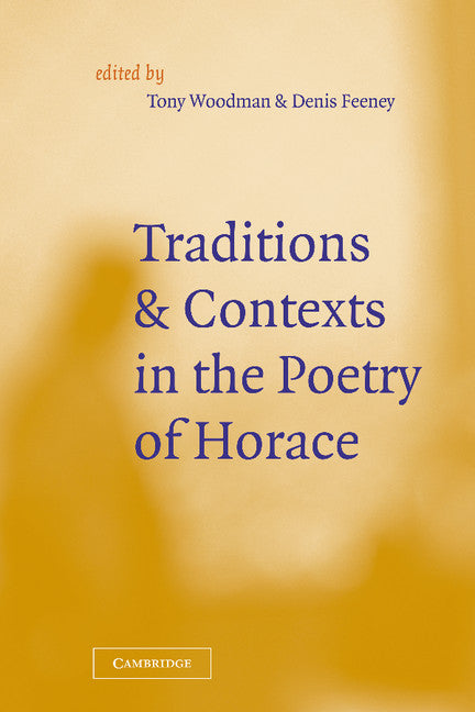 Traditions and Contexts in the Poetry of Horace (Hardback) 9780521642460