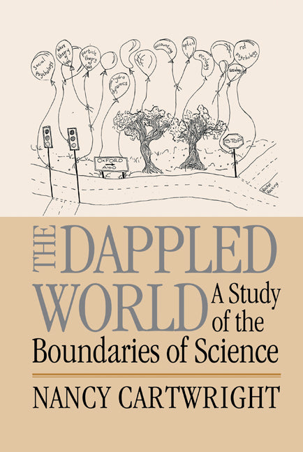 The Dappled World; A Study of the Boundaries of Science (Hardback) 9780521643368