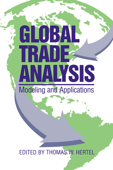 Global Trade Analysis; Modeling and Applications (Paperback) 9780521643740
