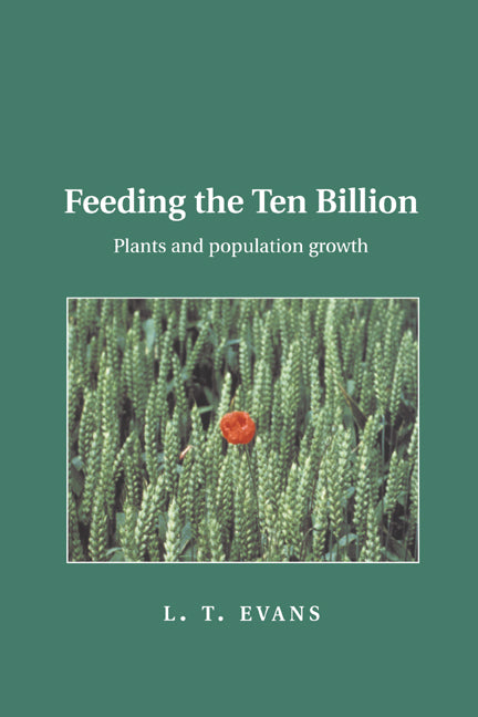 Feeding the Ten Billion; Plants and Population Growth (Paperback) 9780521646857
