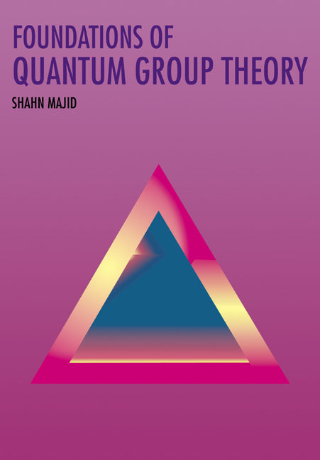 Foundations of Quantum Group Theory (Paperback) 9780521648684