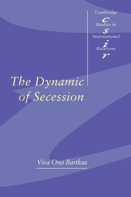 The Dynamic of Secession (Hardback) 9780521650328