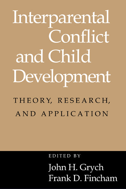 Interparental Conflict and Child Development; Theory, Research and Applications (Hardback) 9780521651424