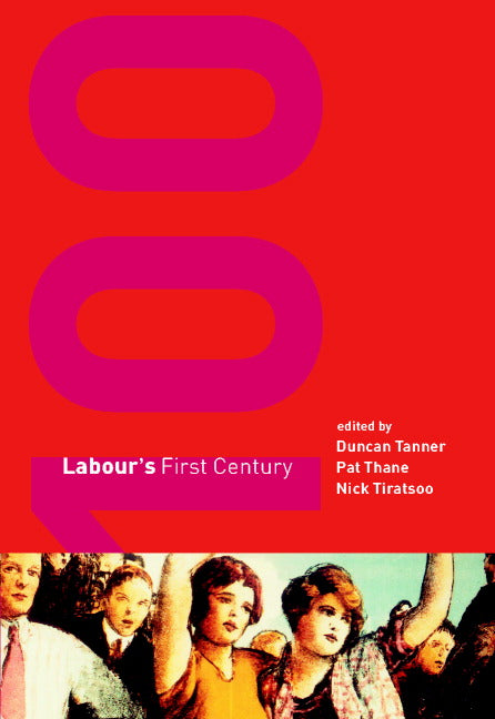 Labour's First Century (Hardback) 9780521651844