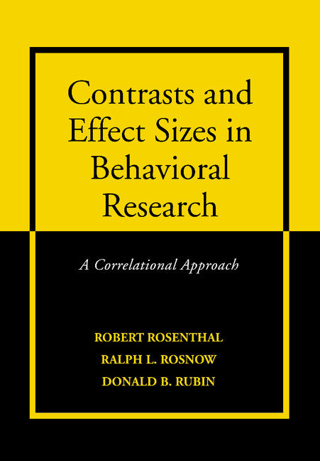 Contrasts and Effect Sizes in Behavioral Research; A Correlational Approach (Hardback) 9780521652582