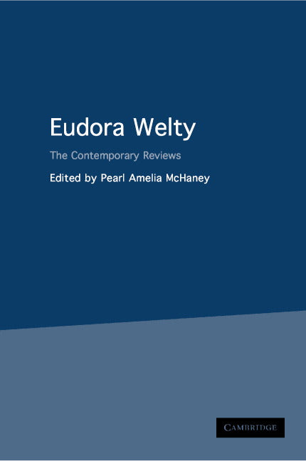 Eudora Welty; The Contemporary Reviews (Hardback) 9780521653176