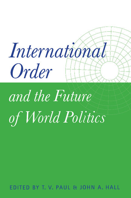 International Order and the Future of World Politics (Paperback) 9780521658324