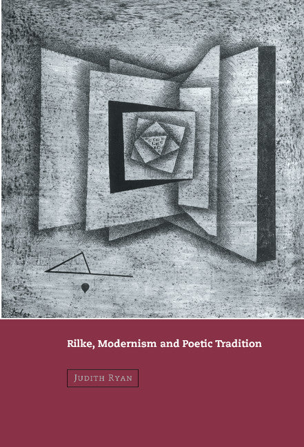 Rilke, Modernism and Poetic Tradition (Hardback) 9780521661737