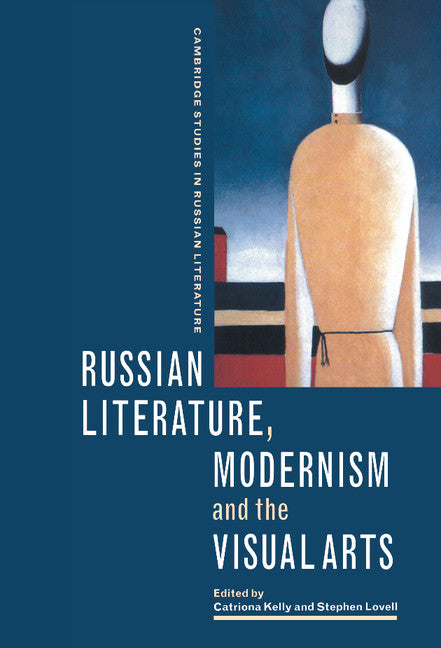 Russian Literature, Modernism and the Visual Arts (Hardback) 9780521661911