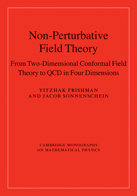 Non-Perturbative Field Theory; From Two Dimensional Conformal Field Theory to QCD in Four Dimensions (Hardback) 9780521662659