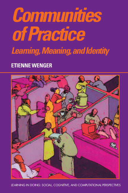 Communities of Practice; Learning, Meaning, and Identity (Paperback) 9780521663632