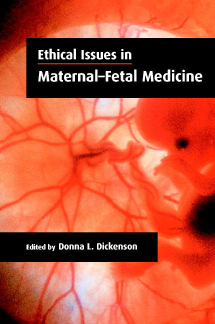 Ethical Issues in Maternal-Fetal Medicine (Paperback) 9780521664745