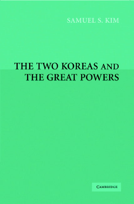 The Two Koreas and the Great Powers (Paperback) 9780521668996
