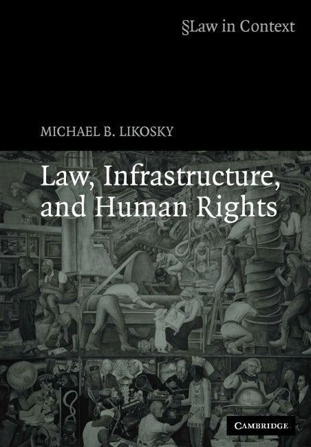 Law, Infrastructure and Human Rights (Paperback) 9780521676885
