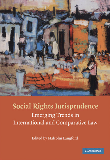 Social Rights Jurisprudence; Emerging Trends in International and Comparative Law (Paperback) 9780521678056