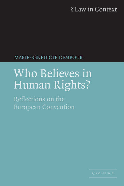 Who Believes in Human Rights?; Reflections on the European Convention (Paperback) 9780521683074