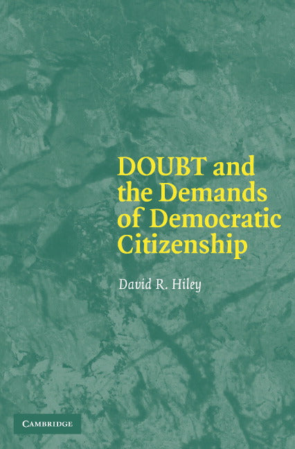 Doubt and the Demands of Democratic Citizenship (Paperback) 9780521684514