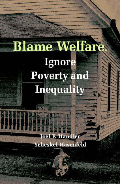 Blame Welfare, Ignore Poverty and Inequality (Paperback) 9780521690454