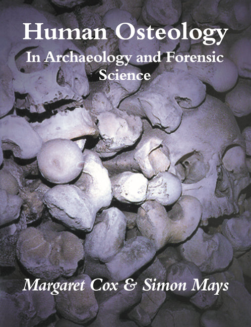 Human Osteology; In Archaeology and Forensic Science (Paperback) 9780521691468