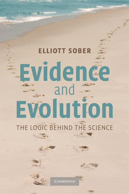 Evidence and Evolution; The Logic Behind the Science (Paperback) 9780521692748